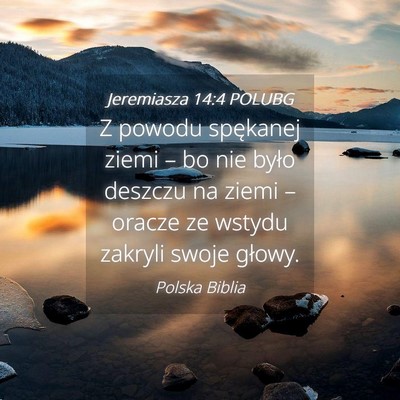 Picture 04 - Jeremiasza 14:4 POLUBG - Z powodu spękanej ziemi – bo nie było deszczu - Bible Verse Picture