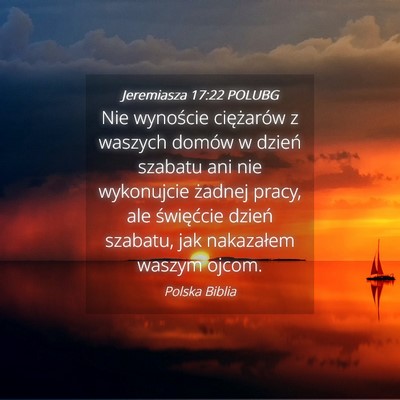 Picture 04 - Jeremiasza 17:22 POLUBG - Nie wynoście ciężarów z waszych domów w - Bible Verse Picture