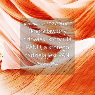Picture 04 - Jeremiasza 17:7 POLUBG - Błogosławiony człowiek, który ufa PANU, a - Bible Verse Picture
