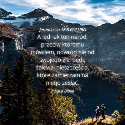 Picture 04 - Jeremiasza 18:8 POLUBG - A jednak ten naród, przeciw któremu mówiłem, - Bible Verse Picture