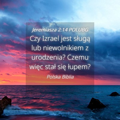 Picture 04 - Jeremiasza 2:14 POLUBG - Czy Izrael jest sługą lub niewolnikiem z - Bible Verse Picture