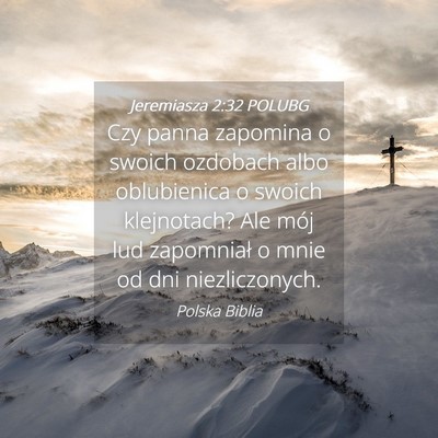 Picture 04 - Jeremiasza 2:32 POLUBG - Czy panna zapomina o swoich ozdobach albo - Bible Verse Picture