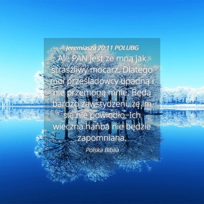 Picture 04 - Jeremiasza 20:11 POLUBG - Ale PAN jest ze mną jak straszliwy mocarz. - Bible Verse Picture