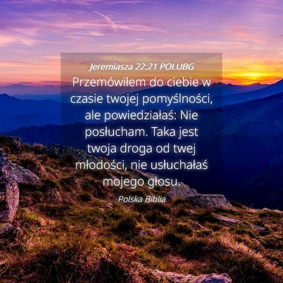 Picture 04 - Jeremiasza 22:21 POLUBG - Przemówiłem do ciebie w czasie twojej - Bible Verse Picture