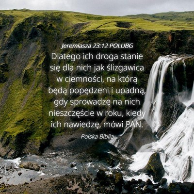Picture 04 - Jeremiasza 23:12 POLUBG - Dlatego ich droga stanie się dla nich jak - Bible Verse Picture