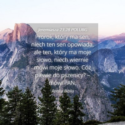 Picture 04 - Jeremiasza 23:28 POLUBG - Prorok, który ma sen, niech ten sen opowiada, - Bible Verse Picture