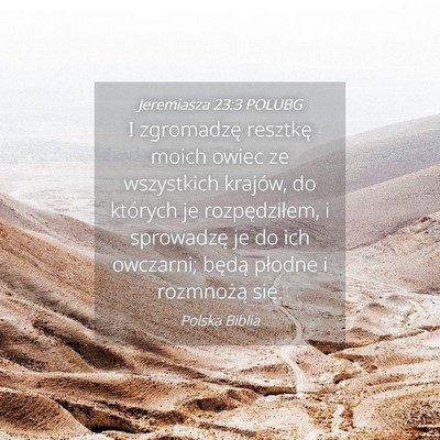 Picture 04 - Jeremiasza 23:3 POLUBG - I zgromadzę resztkę moich owiec ze wszystkich - Bible Verse Picture