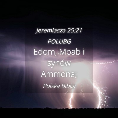 Picture 04 - Jeremiasza 25:21 POLUBG - Edom, Moab i synów - Bible Verse Picture