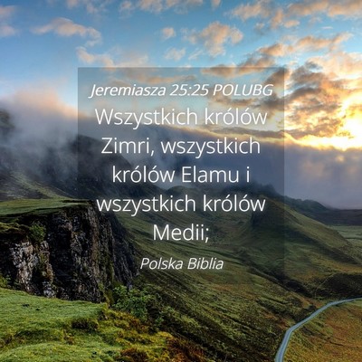 Picture 04 - Jeremiasza 25:25 POLUBG - Wszystkich królów Zimri, wszystkich królów - Bible Verse Picture