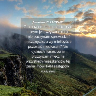 Picture 04 - Jeremiasza 25:29 POLUBG - Oto bowiem na to miasto, nad którym jest wzywane - Bible Verse Picture