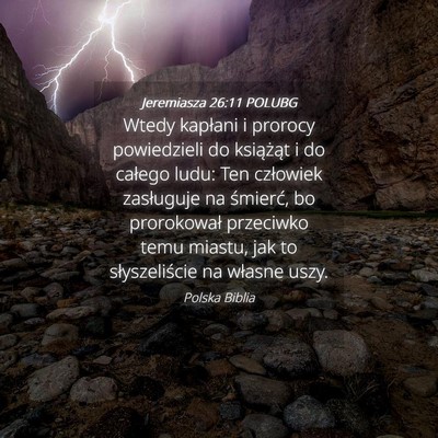 Picture 04 - Jeremiasza 26:11 POLUBG - Wtedy kapłani i prorocy powiedzieli do - Bible Verse Picture