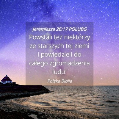 Picture 04 - Jeremiasza 26:17 POLUBG - Powstali też niektórzy ze starszych tej ziemi i - Bible Verse Picture