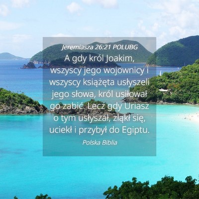 Picture 04 - Jeremiasza 26:21 POLUBG - A gdy król Joakim, wszyscy jego wojownicy i - Bible Verse Picture