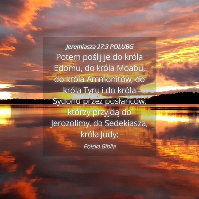 Picture 04 - Jeremiasza 27:3 POLUBG - Potem poślij je do króla Edomu, do króla - Bible Verse Picture