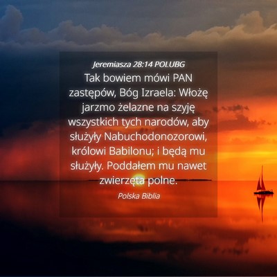 Picture 04 - Jeremiasza 28:14 POLUBG - Tak bowiem mówi PAN zastępów, Bóg Izraela: - Bible Verse Picture