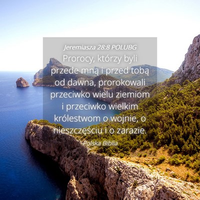 Picture 04 - Jeremiasza 28:8 POLUBG - Prorocy, którzy byli przede mną i przed tobą - Bible Verse Picture
