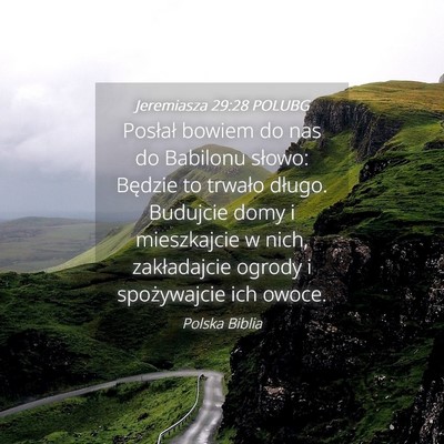 Picture 04 - Jeremiasza 29:28 POLUBG - Posłał bowiem do nas do Babilonu słowo: - Bible Verse Picture