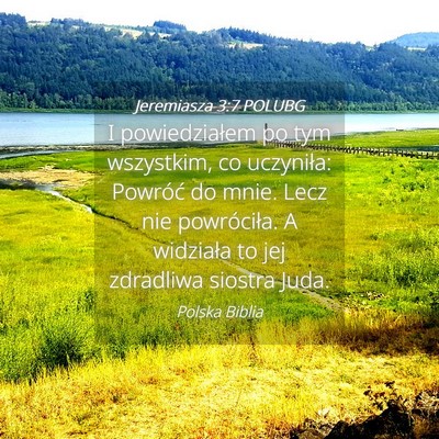 Picture 04 - Jeremiasza 3:7 POLUBG - I powiedziałem po tym wszystkim, co uczyniła: - Bible Verse Picture