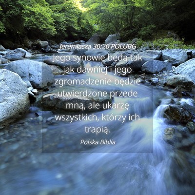 Picture 04 - Jeremiasza 30:20 POLUBG - Jego synowie będą tak jak dawniej i jego - Bible Verse Picture