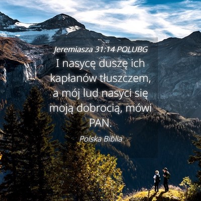 Picture 04 - Jeremiasza 31:14 POLUBG - I nasycę duszę ich kapłanów tłuszczem, a - Bible Verse Picture