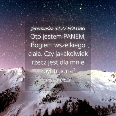 Picture 04 - Jeremiasza 32:27 POLUBG - Oto jestem PANEM, Bogiem wszelkiego ciała. Czy - Bible Verse Picture