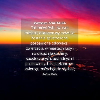 Picture 04 - Jeremiasza 33:10 POLUBG - Tak mówi PAN: Na tym miejscu, o którym wy - Bible Verse Picture