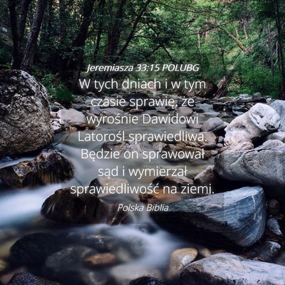 Picture 04 - Jeremiasza 33:15 POLUBG - W tych dniach i w tym czasie sprawię, że - Bible Verse Picture