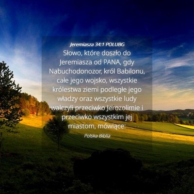Picture 04 - Jeremiasza 34:1 POLUBG - Słowo, które doszło do Jeremiasza od PANA, gdy - Bible Verse Picture