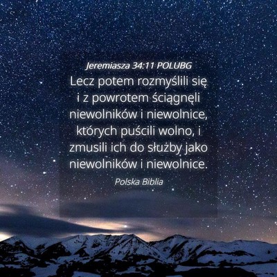 Picture 04 - Jeremiasza 34:11 POLUBG - Lecz potem rozmyślili się i z powrotem - Bible Verse Picture