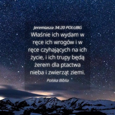 Picture 04 - Jeremiasza 34:20 POLUBG - Właśnie ich wydam w ręce ich wrogów i w ręce - Bible Verse Picture