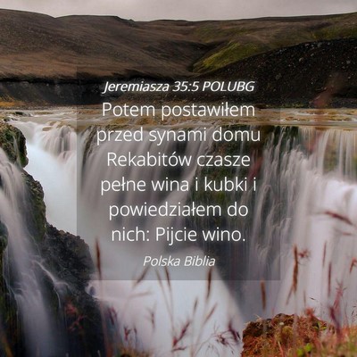 Picture 04 - Jeremiasza 35:5 POLUBG - Potem postawiłem przed synami domu Rekabitów - Bible Verse Picture