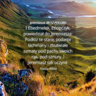 Picture 04 - Jeremiasza 38:12 POLUBG - I Ebedmelek, Etiopczyk, powiedział do - Bible Verse Picture