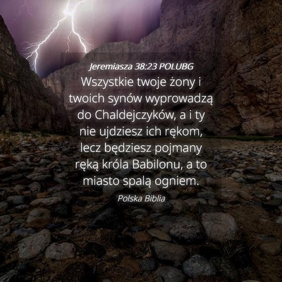 Picture 04 - Jeremiasza 38:23 POLUBG - Wszystkie twoje żony i twoich synów wyprowadzą - Bible Verse Picture