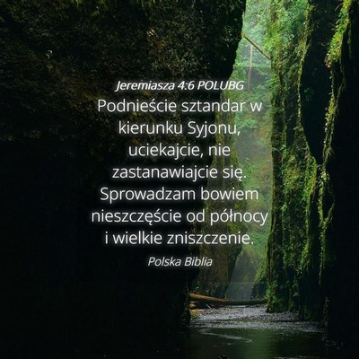 Picture 04 - Jeremiasza 4:6 POLUBG - Podnieście sztandar w kierunku Syjonu, - Bible Verse Picture