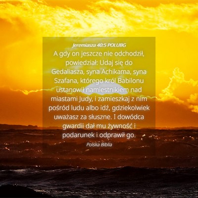 Picture 04 - Jeremiasza 40:5 POLUBG - A gdy on jeszcze nie odchodził, powiedział: - Bible Verse Picture