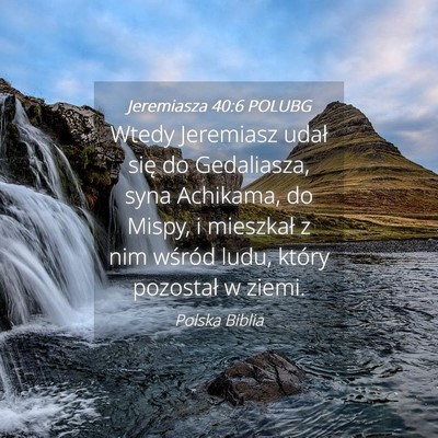 Picture 04 - Jeremiasza 40:6 POLUBG - Wtedy Jeremiasz udał się do Gedaliasza, syna - Bible Verse Picture