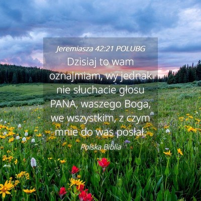 Picture 04 - Jeremiasza 42:21 POLUBG - Dzisiaj to wam oznajmiam, wy jednak nie - Bible Verse Picture