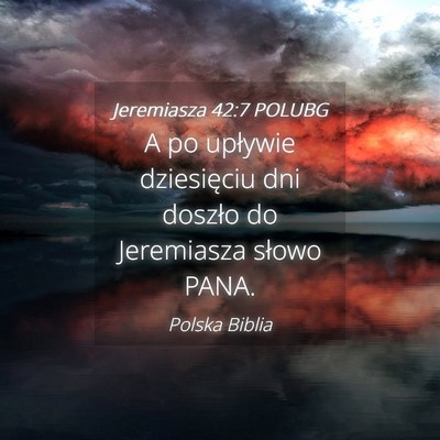 Picture 04 - Jeremiasza 42:7 POLUBG - A po upływie dziesięciu dni doszło do - Bible Verse Picture