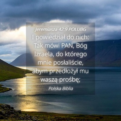 Picture 04 - Jeremiasza 42:9 POLUBG - I powiedział do nich: Tak mówi PAN, Bóg - Bible Verse Picture