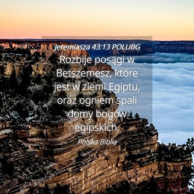 Picture 04 - Jeremiasza 43:13 POLUBG - Rozbije posągi w Betszemesz, które jest w ziemi - Bible Verse Picture