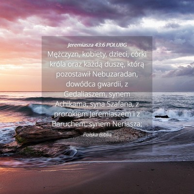 Picture 04 - Jeremiasza 43:6 POLUBG - Mężczyzn, kobiety, dzieci, córki króla oraz - Bible Verse Picture