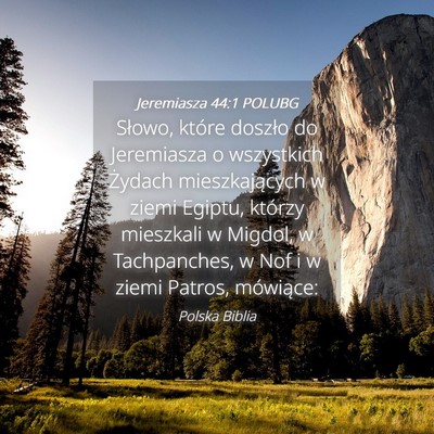 Picture 04 - Jeremiasza 44:1 POLUBG - Słowo, które doszło do Jeremiasza o wszystkich - Bible Verse Picture