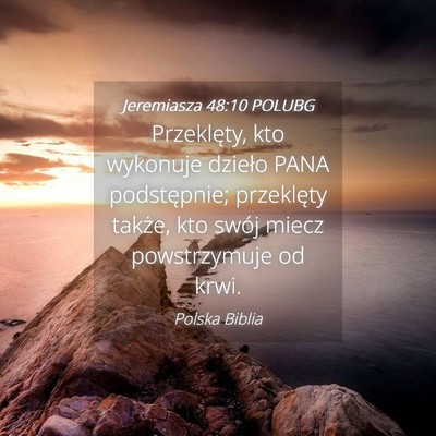 Picture 04 - Jeremiasza 48:10 POLUBG - Przeklęty, kto wykonuje dzieło PANA - Bible Verse Picture