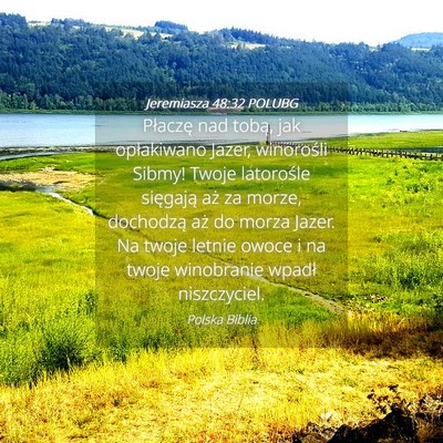 Picture 04 - Jeremiasza 48:32 POLUBG - Płaczę nad tobą, jak opłakiwano Jazer, - Bible Verse Picture