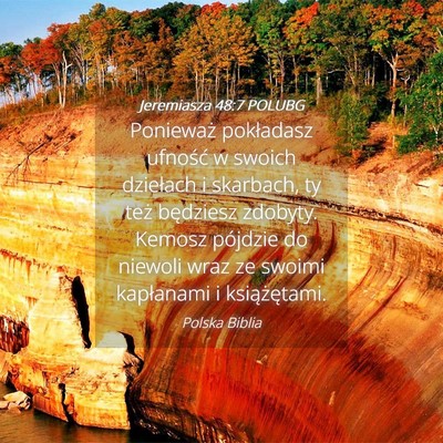 Picture 04 - Jeremiasza 48:7 POLUBG - Ponieważ pokładasz ufność w swoich dziełach - Bible Verse Picture