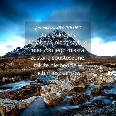 Picture 04 - Jeremiasza 48:9 POLUBG - Dajcie skrzydła Moabowi, niech szybko uleci, bo - Bible Verse Picture