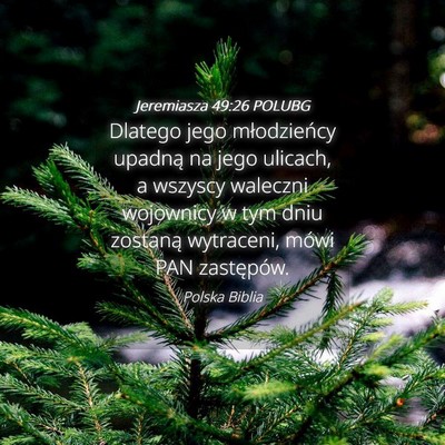 Picture 04 - Jeremiasza 49:26 POLUBG - Dlatego jego młodzieńcy upadną na jego - Bible Verse Picture