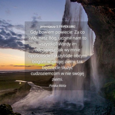 Picture 04 - Jeremiasza 5:19 POLUBG - Gdy bowiem powiecie: Za co PAN, nasz Bóg, - Bible Verse Picture