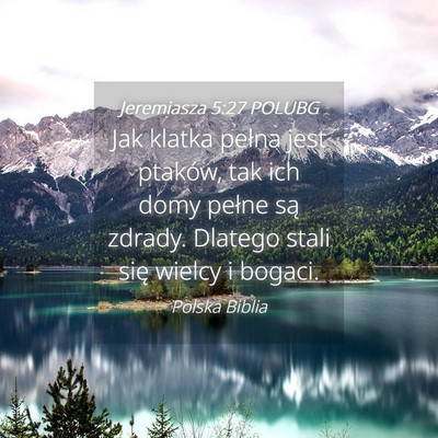 Picture 04 - Jeremiasza 5:27 POLUBG - Jak klatka pełna jest ptaków, tak ich domy - Bible Verse Picture