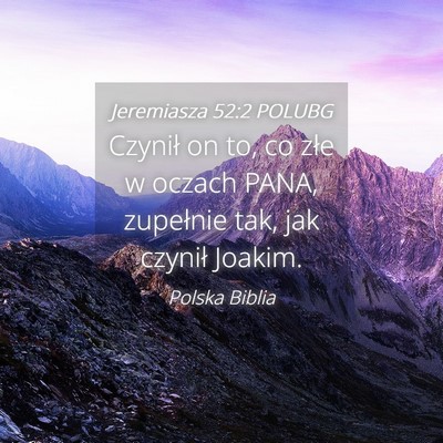 Picture 04 - Jeremiasza 52:2 POLUBG - Czynił on to, co złe w oczach PANA, zupełnie - Bible Verse Picture